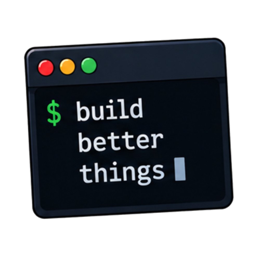 Build Better Things Terminal sticker: A terminal window reading "$ build better things"