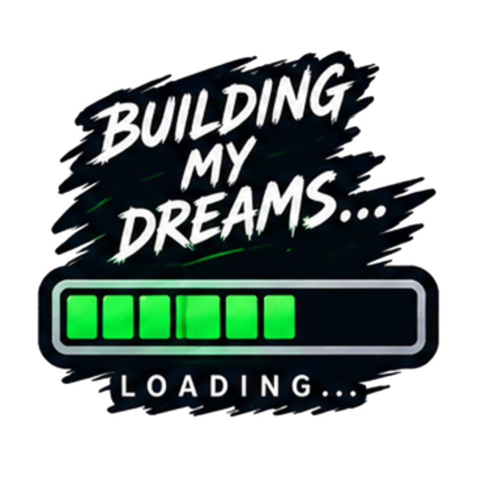 Building My Dreams Loading sticker: "Building my dreams…" with a green loading bar