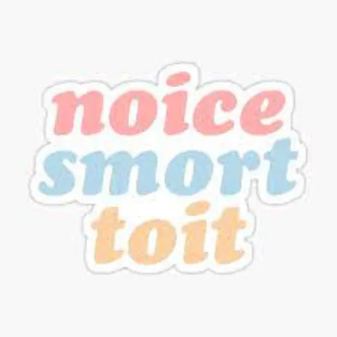 Noice, Smort, Toit