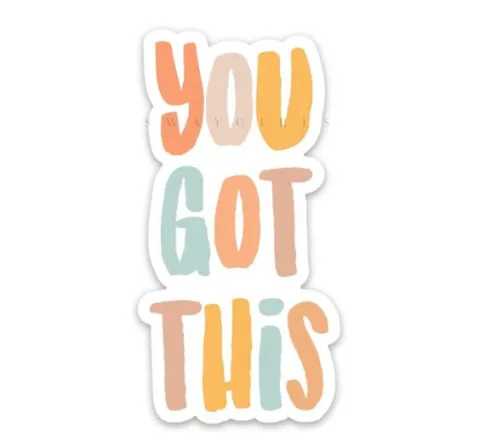 You Got This